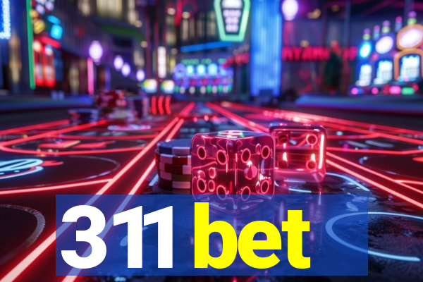 311 bet